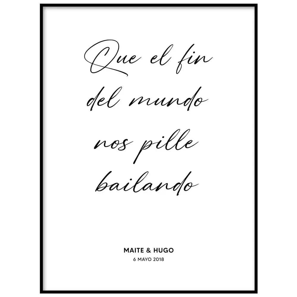 Lámina decorativa que el fin del mundo nos pille bailando